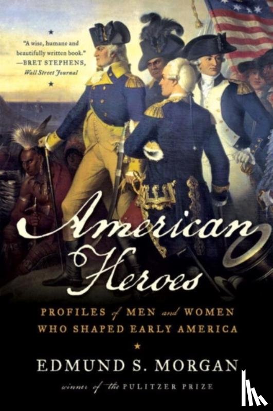 Morgan, Edmund S. - American Heroes
