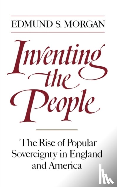 Morgan, Edmund S. - Inventing the People