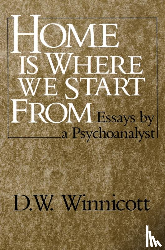 Winnicott, DW - Home is Where We Start from - Essays by a Psychoanalyst (Paper)