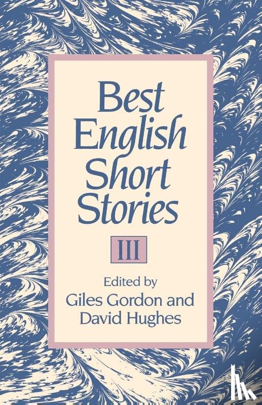Gordon, Giles, Hughes, David - Best English Short Stories III