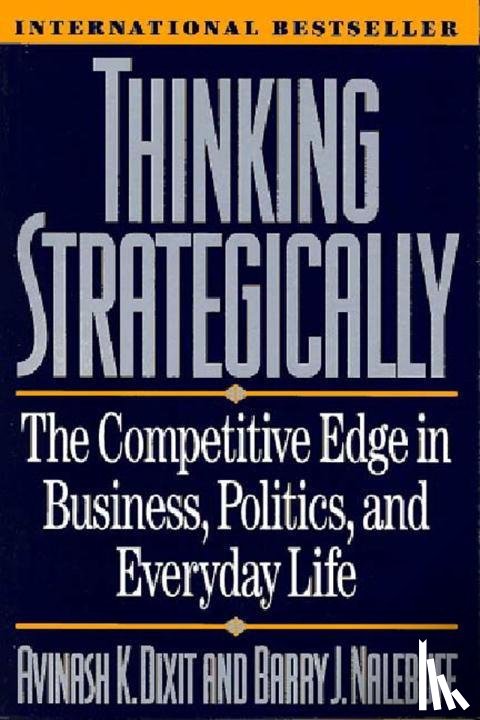 Dixit, Avinash K. (Princeton University), Nalebuff, Barry J. - Thinking Strategically