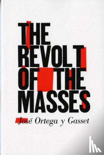 Ortega y Gasset, Jose - The Revolt of the Masses