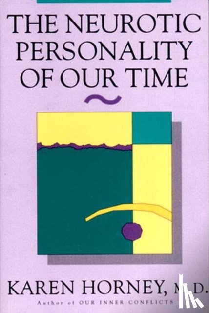 Horney, Karen - The Neurotic Personality of Our Time