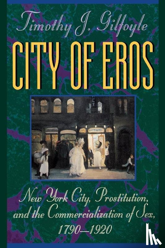 Gilfoyle, Timothy J. - City of Eros