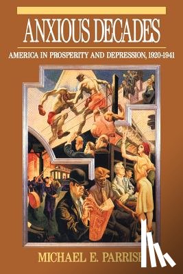 Parrish, Michael E. - Anxious Decades