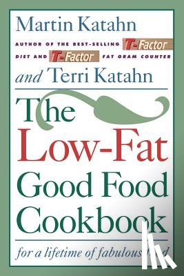Katahn, Martin, Katahn, Terri, Warren, Heather L. (Illustrator) - The Low-Fat Good Food Cookbook/for a Lifetime off Abulous Food