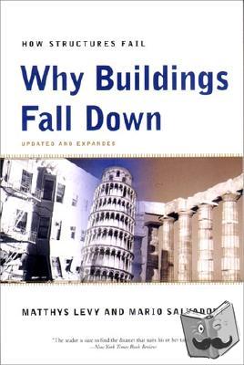 Levy, Matthys, Salvadori, Mario - Why Buildings Fall Down