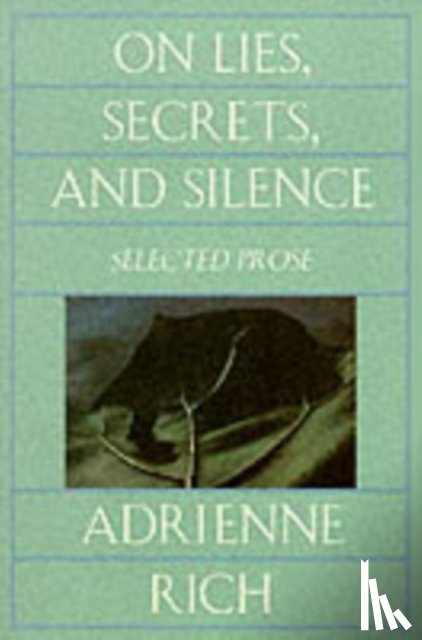 Rich, Adrienne - On Lies, Secrets, and Silence