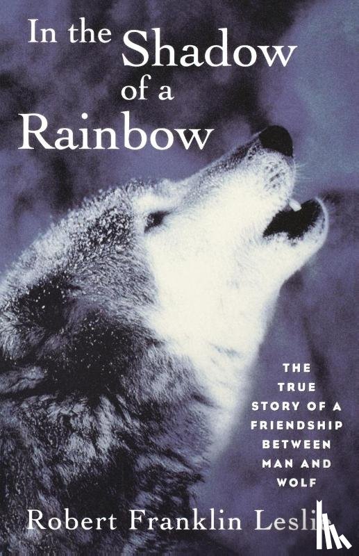 Leslie, R.F. - In the Shadow of a Rainbow