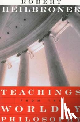 Heilbroner, Robert L. - Teachings from the Worldly Philosophy