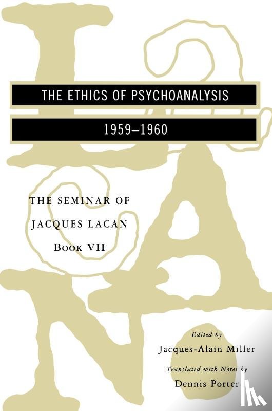 Miller, JA - The Ethics of Psychoanalysis - the Seminar of Jacques Lacan Book VII (Paper)