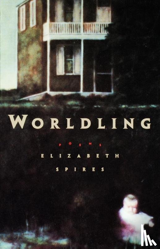 Spires, Elizabeth - Worldling