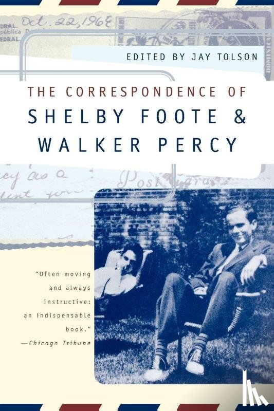Foote, Shelby, Percy, Walker - The Correspondence of Shelby Foote and Walker Percy