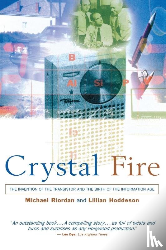 Riordan, Michael (Stanford University), Hoddeson, Lillian (University of Illinois) - Crystal Fire