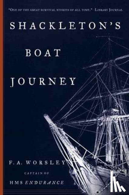 Worsley, F. - Shackleton's Boat Journey