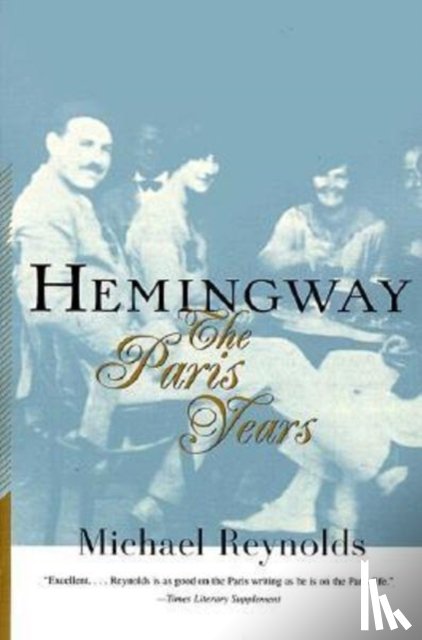 Reynolds, Michael - Hemingway