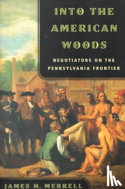 Merrell, James H. (Vassar College) - Into the American Woods