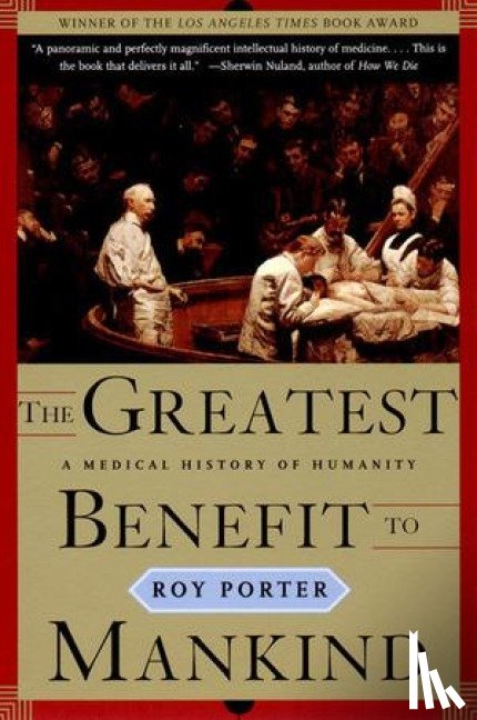Porter, Roy - The Greatest Benefit to Mankind