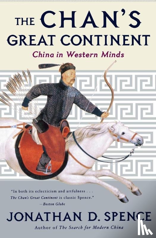 Spence, JD - The Chan's Great Continent - China in Western Minds (Paper)