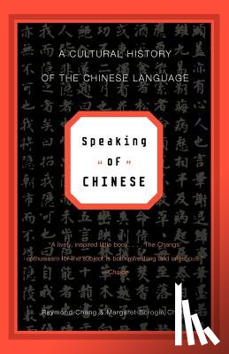 Chang, Raymond (Williams College), Scrogin Chang, Margaret (Massachusetts College of the Liberal Arts) - Speaking of Chinese