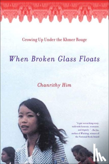 Him, Chanrithy - When Broken Glass Floats