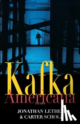 Scholz, Carter - Kafka Americana: Fiction