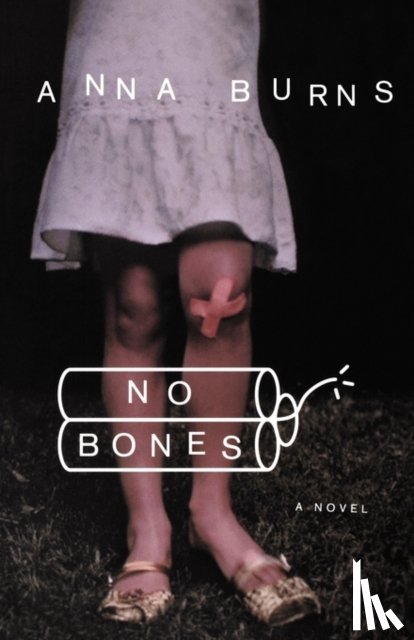 Burns, Anna - No Bones