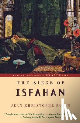 Rufin, Jean-Christophe - The Siege of Isfahan