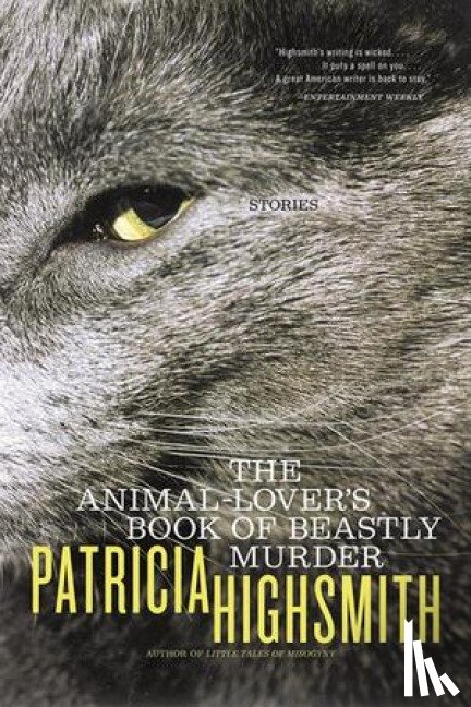 Highsmith, Patricia - The Animal-lover's Book of Beastly Murder
