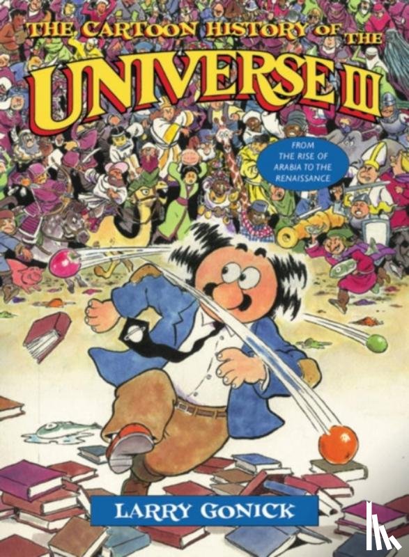 Gonick, Larry - The Cartoon History of the Universe III