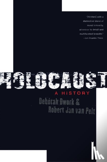 Dwork, Deborah, Van Pelt, Robert Jan (Professor of Cultural History - Holocaust: a History
