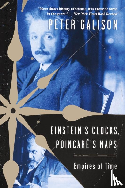 Galison, Peter - Einstein's Clocks, Poincare's Maps