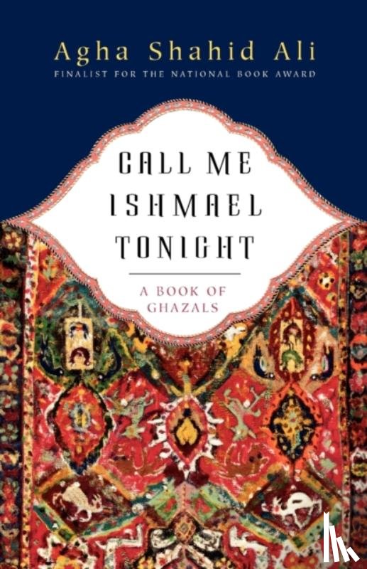 Ali, Agha Shahid - Call Me Ishmael Tonight
