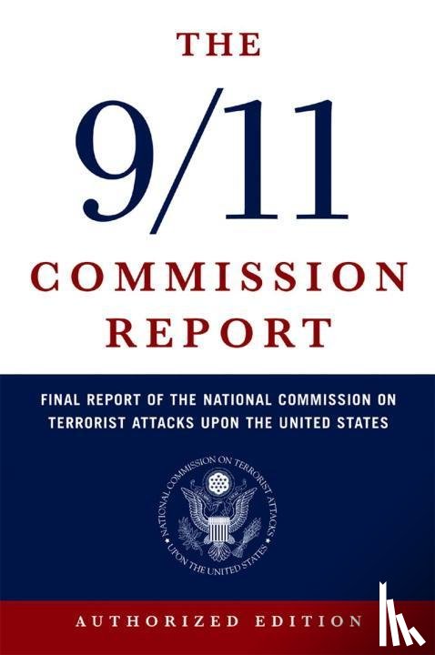 National Commission on Terrorist Attacks - The 9/11 Commission Report