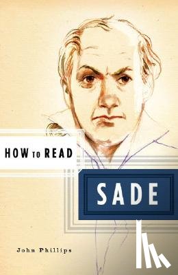 Phillips, John - How to Read Sade