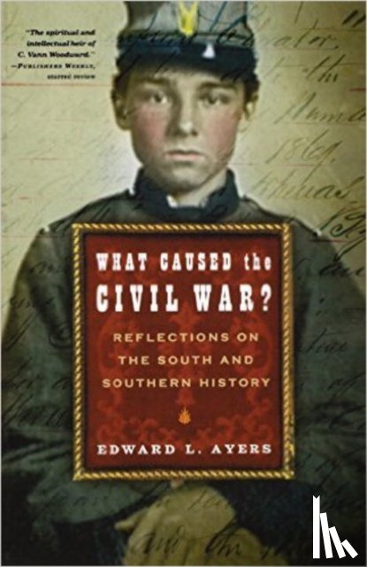 Ayers, Edward L. (University of Richmond) - What Caused the Civil War?