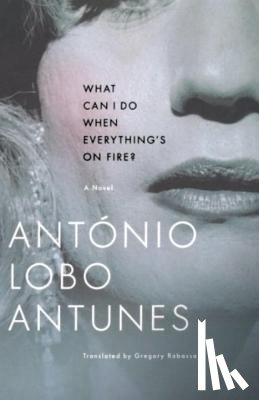 Lobo, Antonio - What Can I Do When Everything's on Fire?