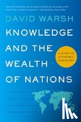 Warsh, David - Knowledge and the Wealth of Nations