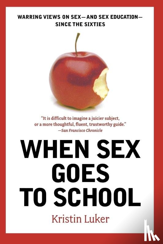 Luker, Kristin - When Sex Goes to School