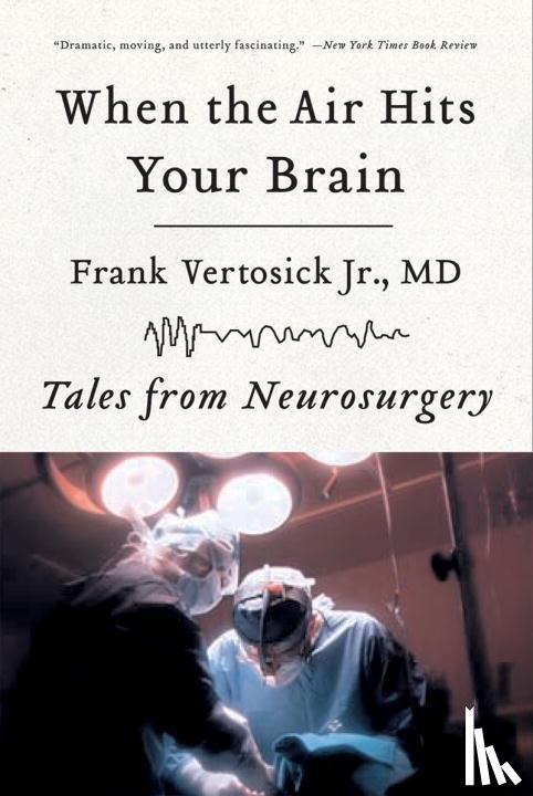 Vertosick, Frank - When the Air Hits Your Brain