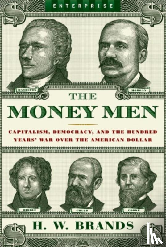 Brands, H. W. - The Money Men