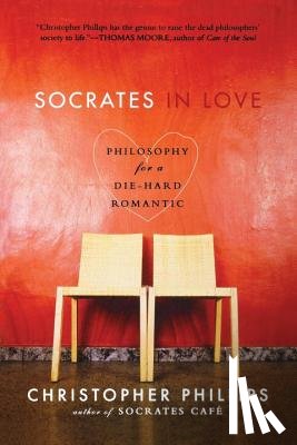 Phillips, Christopher - Socrates in Love