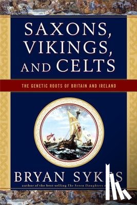 Sykes, Brian - Saxons, Vikings and Celts