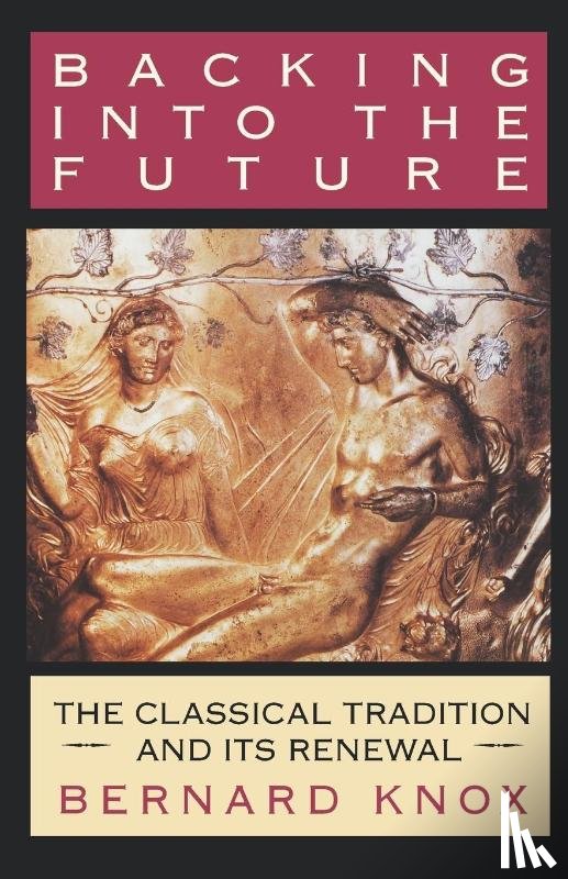 Knox, Bernard M. W. (Center for Hellenic Studies) - Backing into the Future