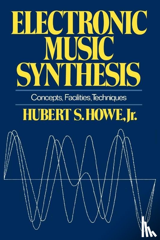 Howe, Hubert S. - Electronic Music Synthesis