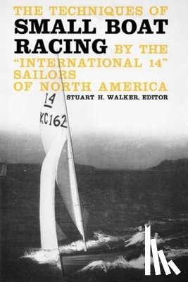 Walker, Stuart H. - The Techniques of Small Boat Racing