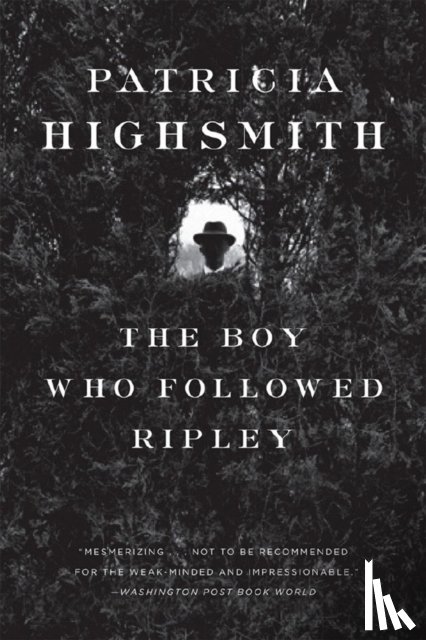 Highsmith, Patricia - The Boy Who Followed Ripley