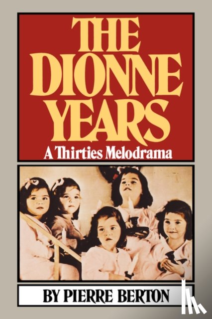 Berton, Pierre - The Dionne Years