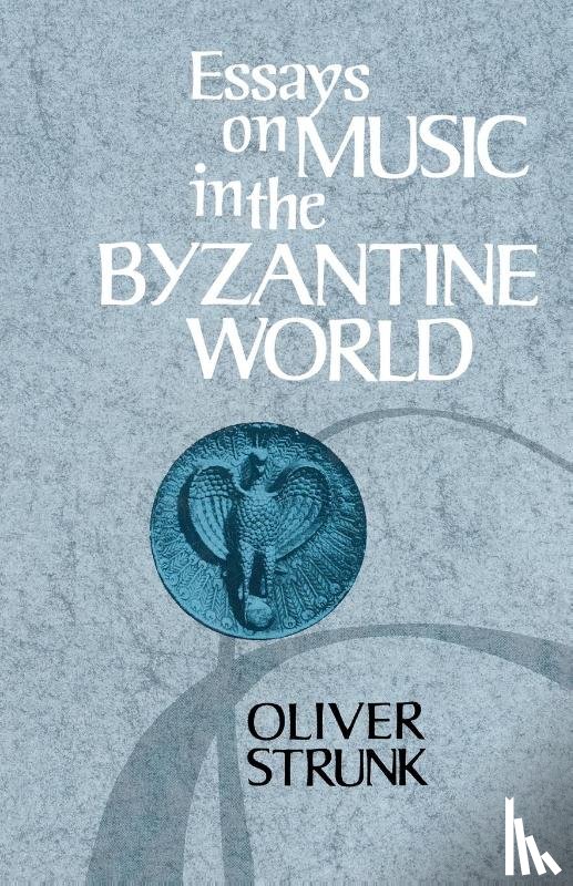 Strunk, W. Oliver, Levy, Kenneth - Essays on Music in the Byzantine World