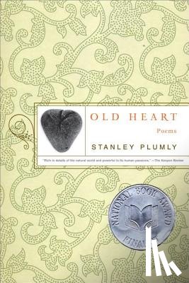 Plumly, Stanley - Old Heart